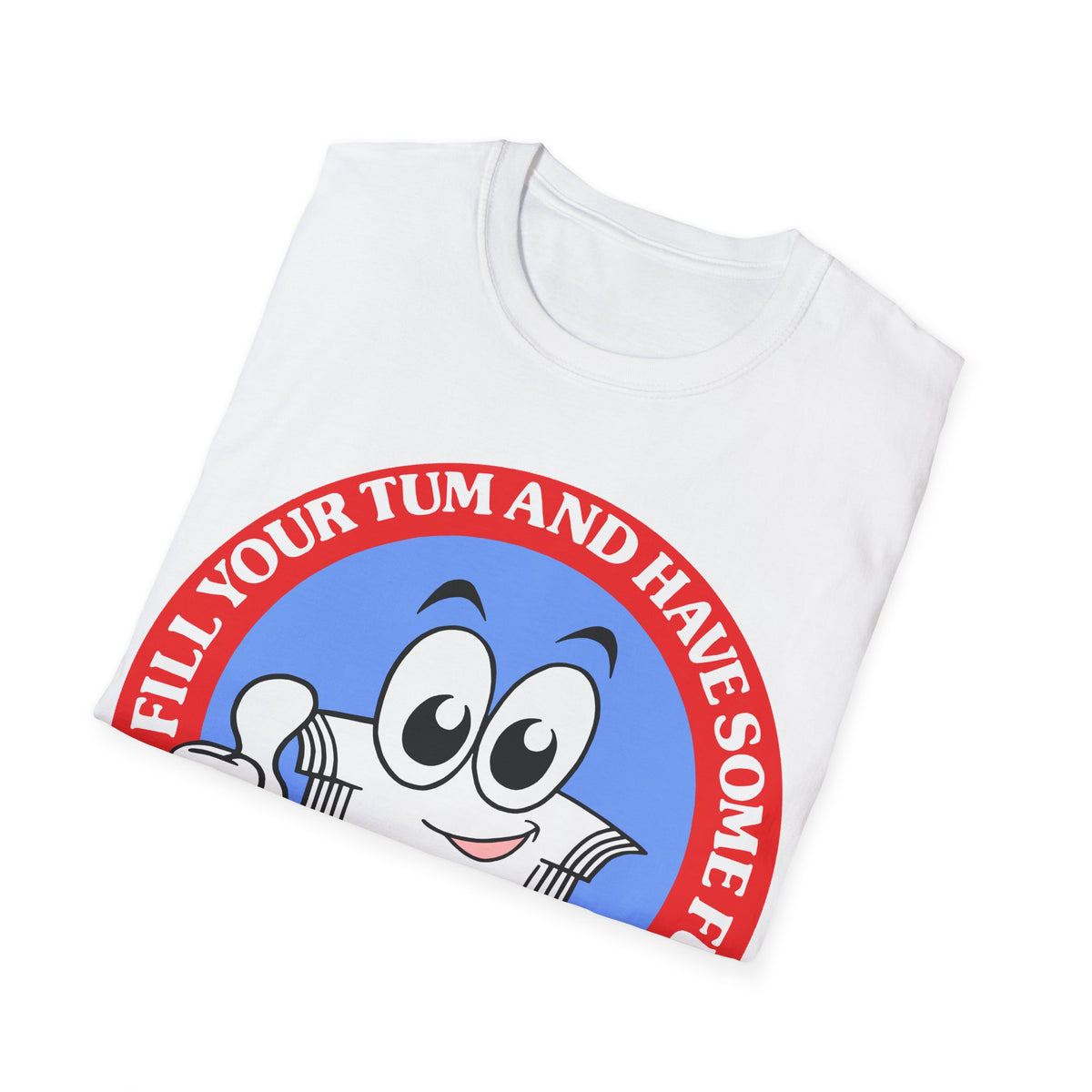 White t-shirt with a colourful graphic and Fill you're tum and have some fun text on a white background