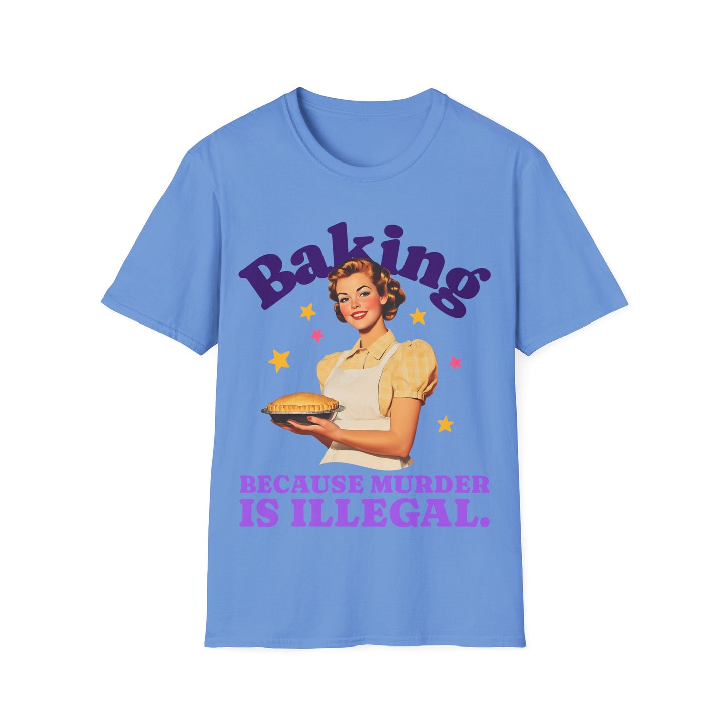 Blue t-shirt with a graphic of a woman holding a pie and text 'Baking Because Murder is Illegal' on a white background.
