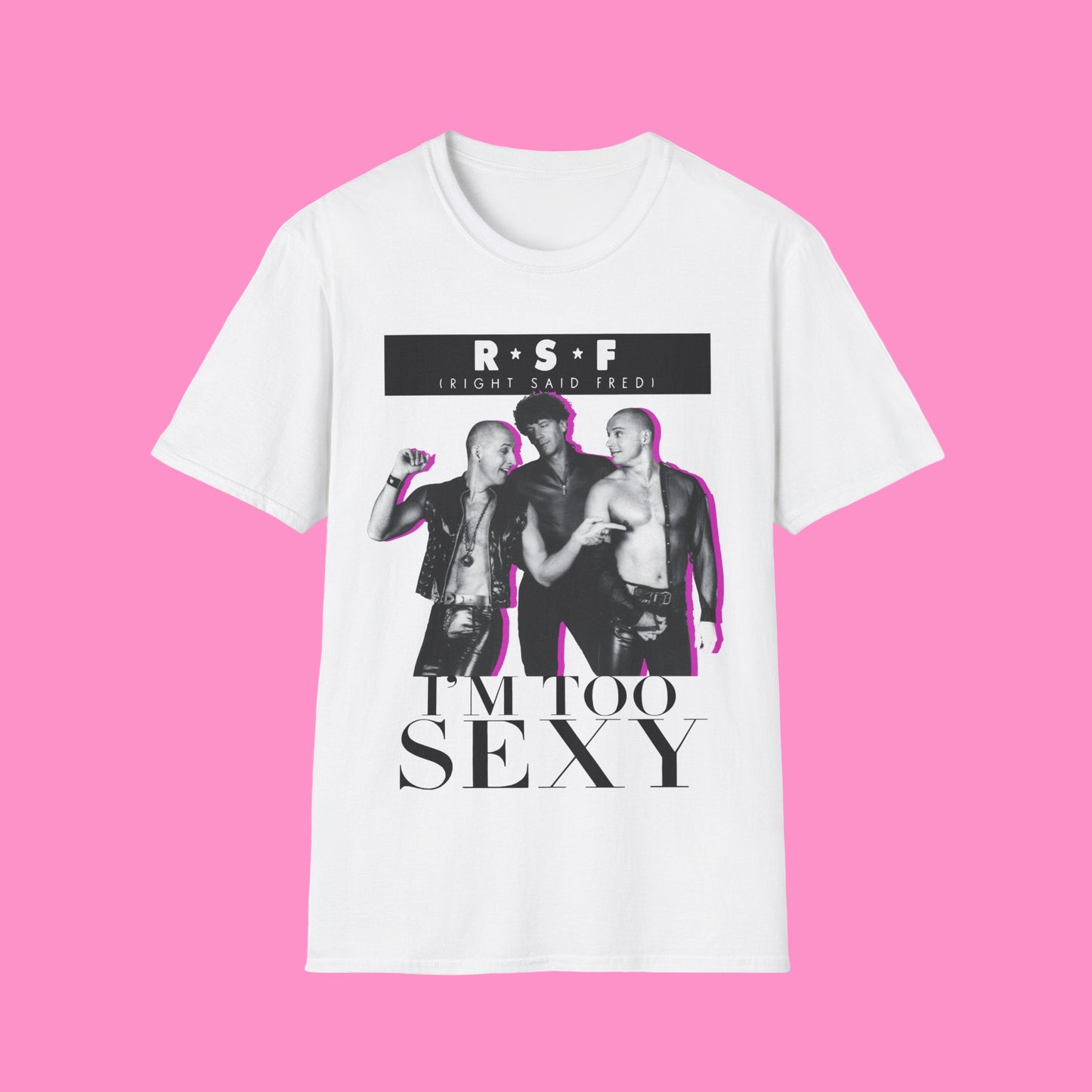 White t-shirt with graphic I'm Too Sexy Design