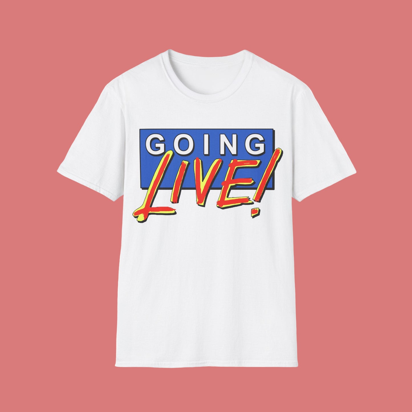 White t-shirt with 'GOING LIVE!' text 