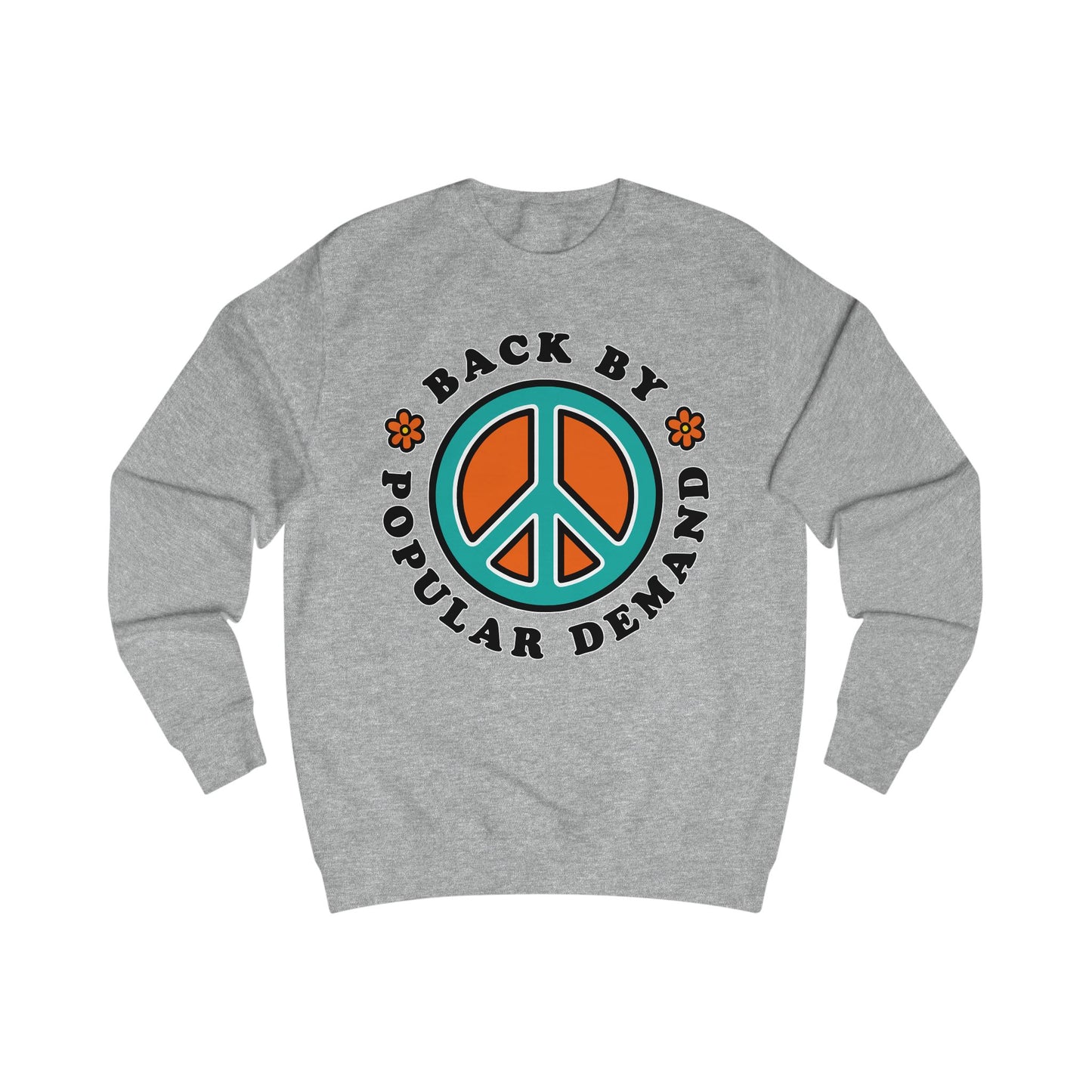 70s vibe grey sweatshirt with peace sign, flowers design and text Back By Popular Demand around 