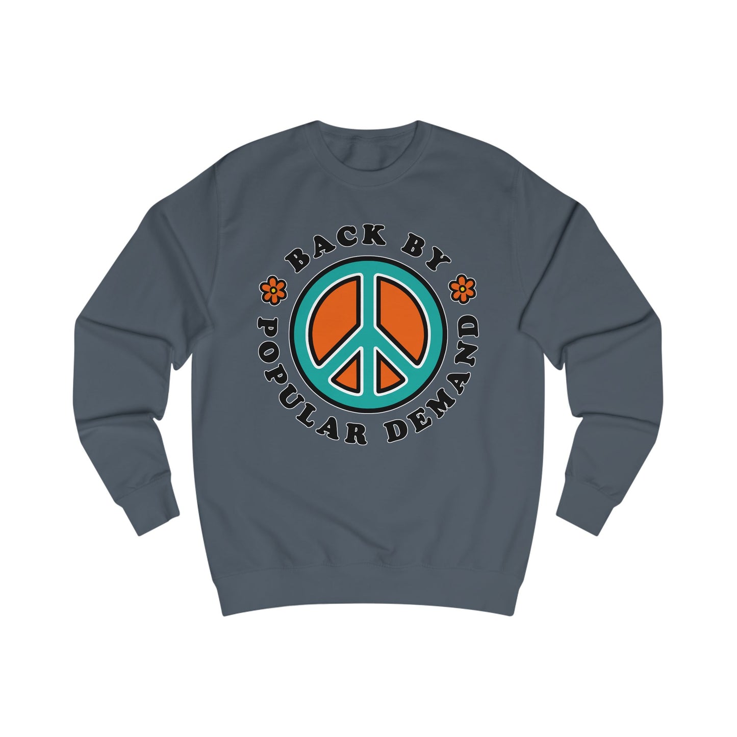70s vibe sweatshirt with peace sign, flowers design and text Back By Popular Demand around 