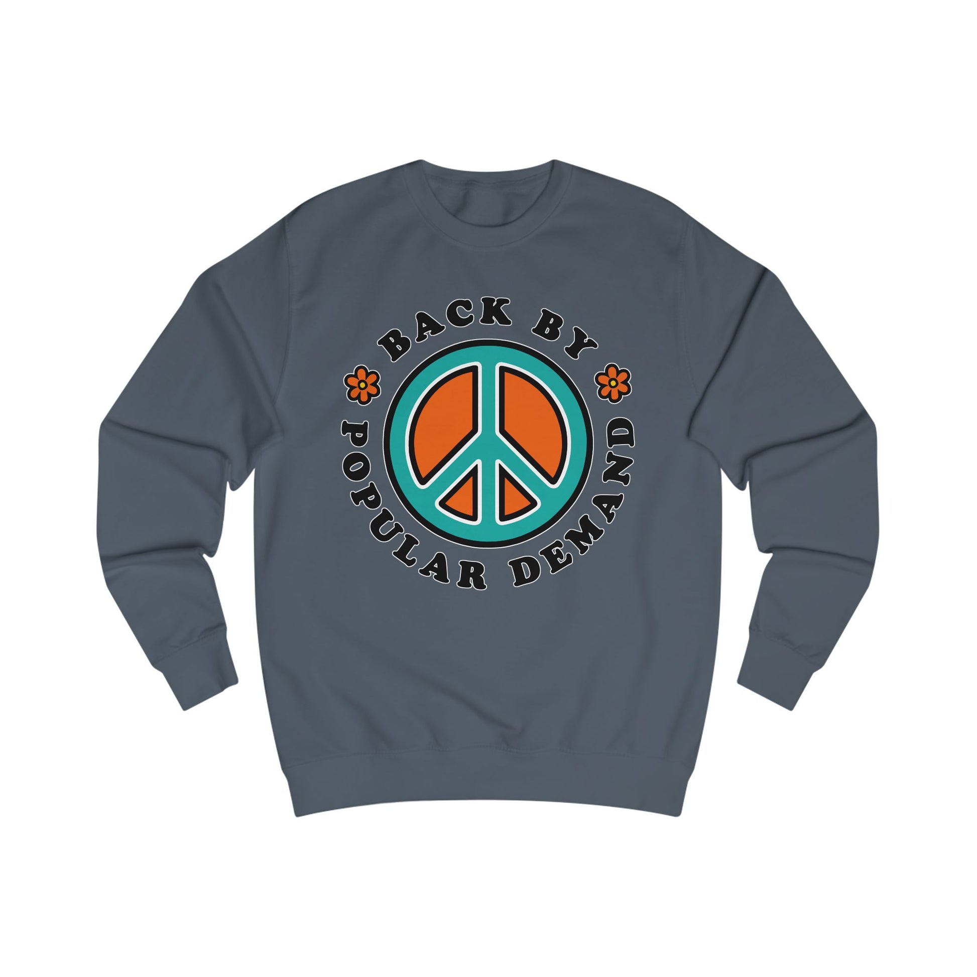 70s vibe sweatshirt with peace sign, flowers design and text Back By Popular Demand around 