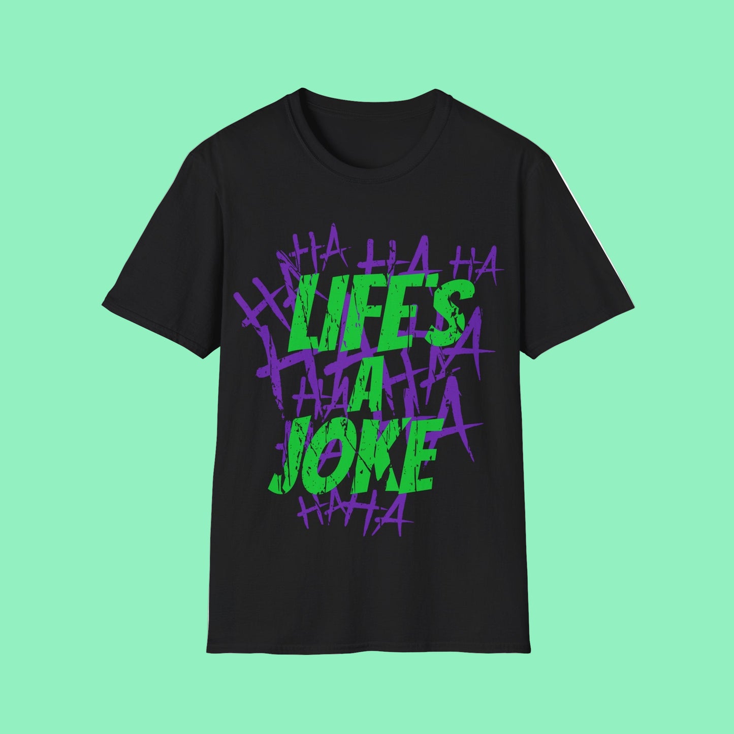 Black t-shirt with colourful text design Green, Life's A Joke with purple HA HA HA HA on a pale green backdrop