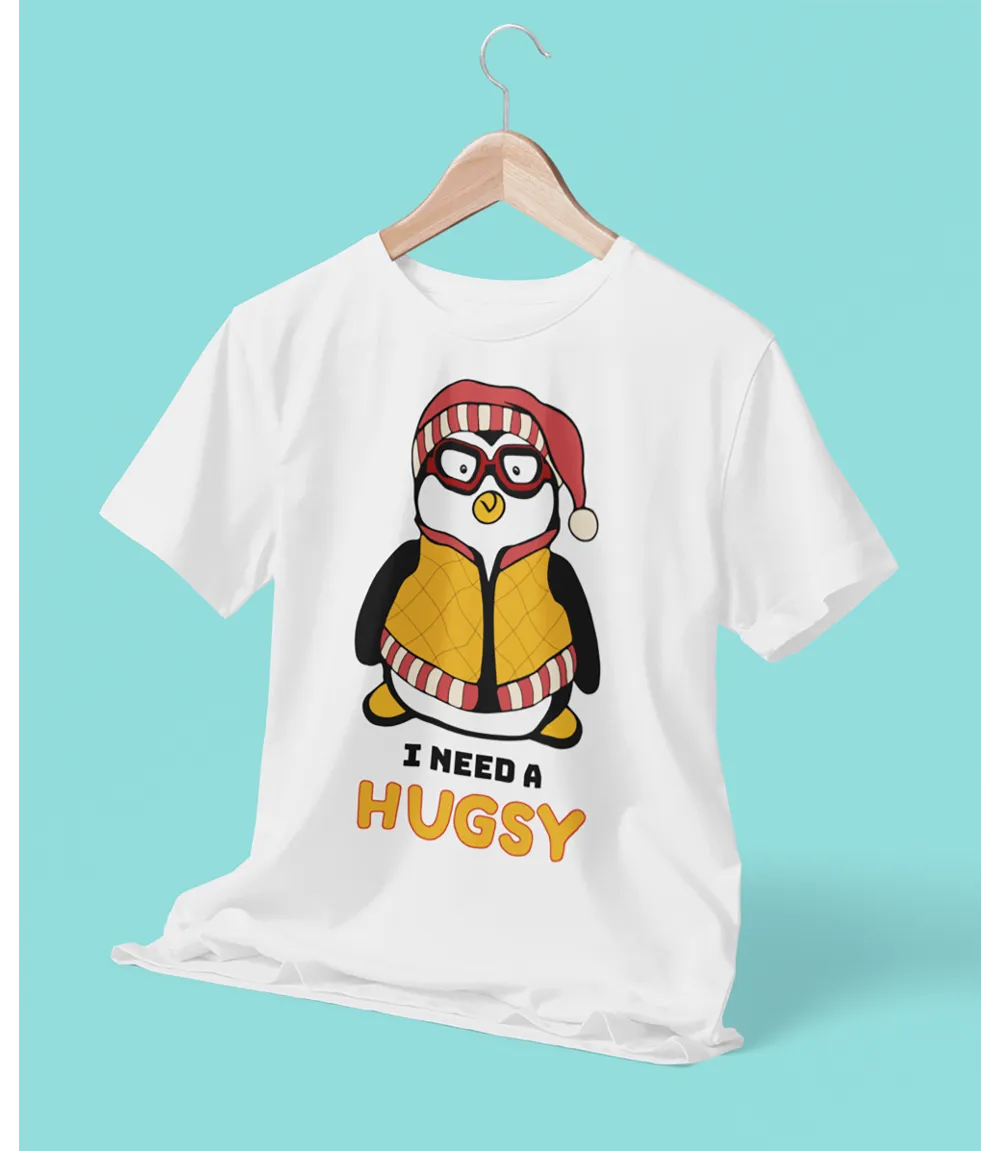 I Need A Hugsy Penguin T-Shirt