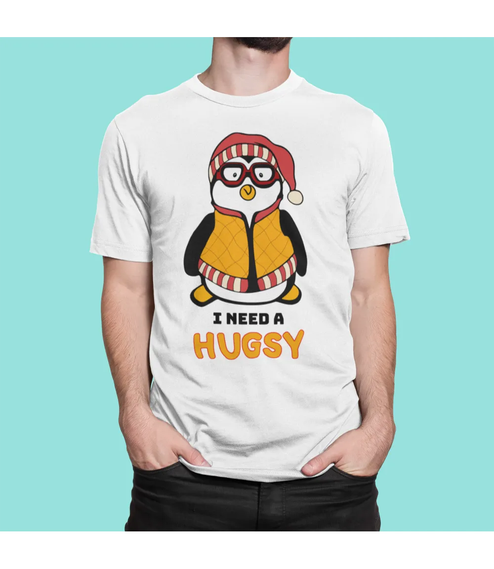 I Need A Hugsy Penguin T-Shirt