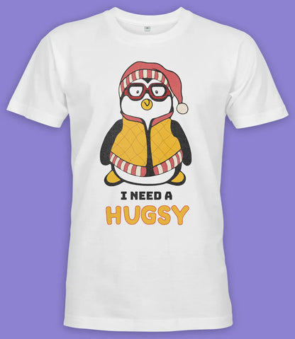 I Need A Hugsy Penguin T-Shirt