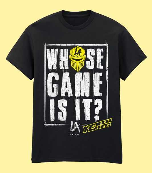 Black t-shirt with white and yellow text Whose Game Is It? LA Knight and WWE graphics 
