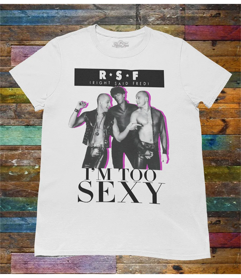 I'm Too Sexy Unisex T-Shirt 90s Pop Band