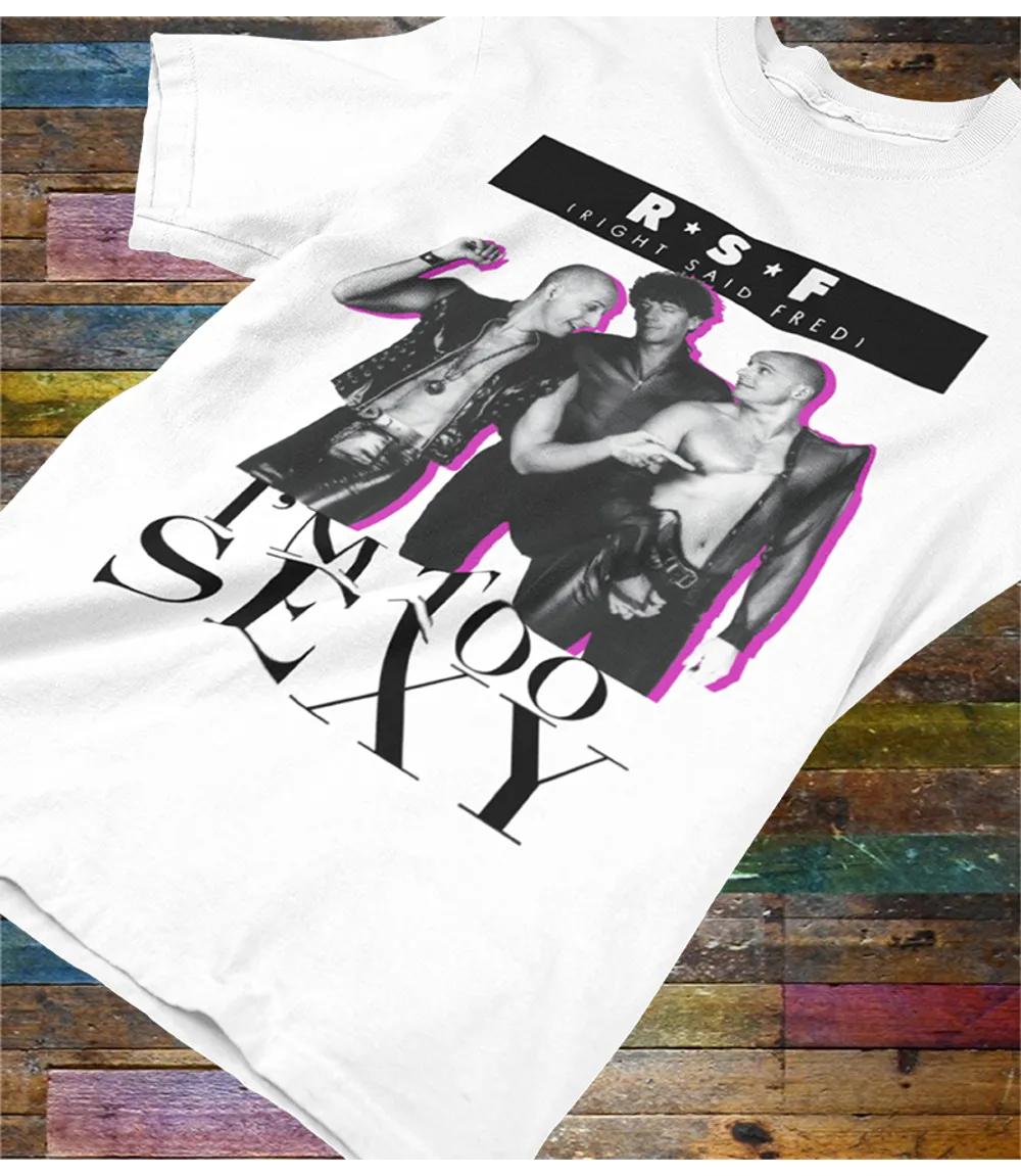I'm Too Sexy Unisex T-Shirt 90s Pop Band