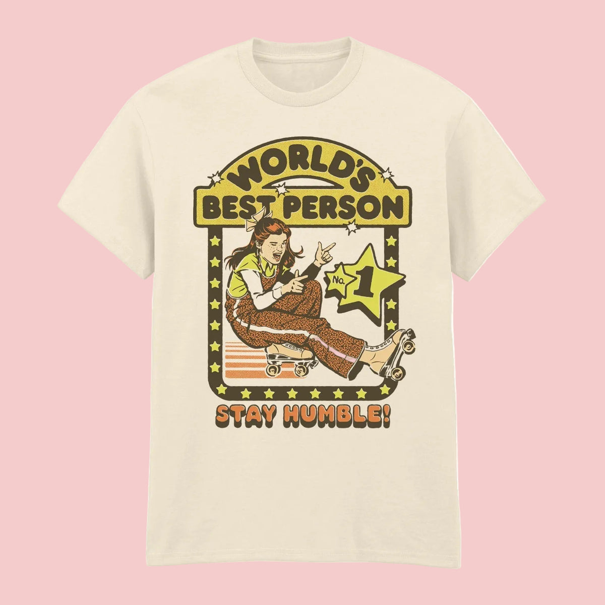Steven Rhodes natural short sleeve t-shirt featuring a girl on roller skates with the text 'Worlds Best Person' 'Stay Humble'